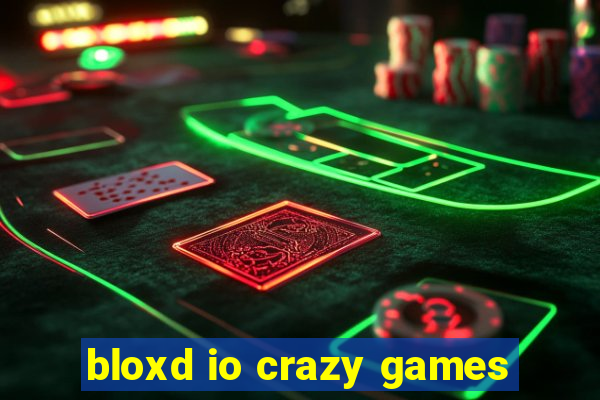 bloxd io crazy games